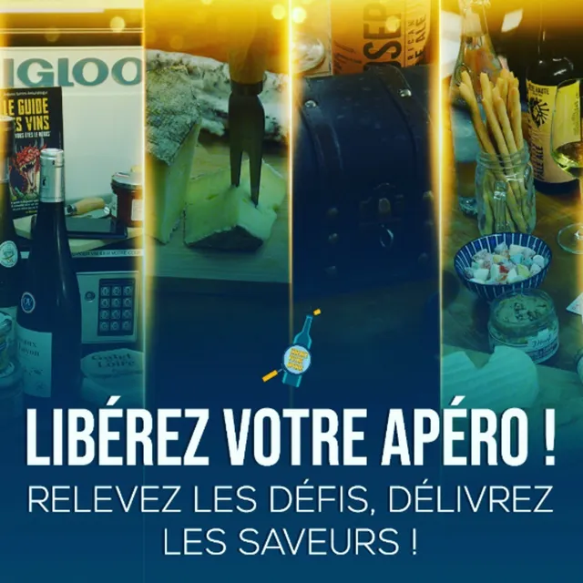 LIBÉREZ VOTRE APÉRO !