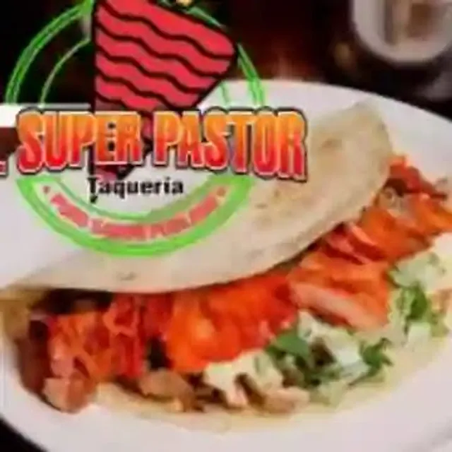 TAQUERIA EL SUPER PASTOR