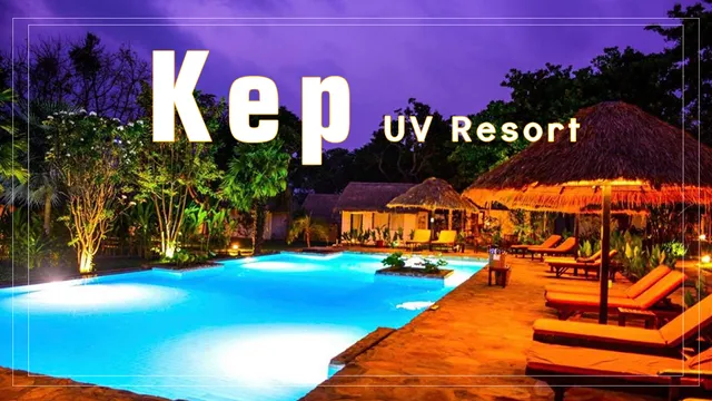 Kep UV Resort