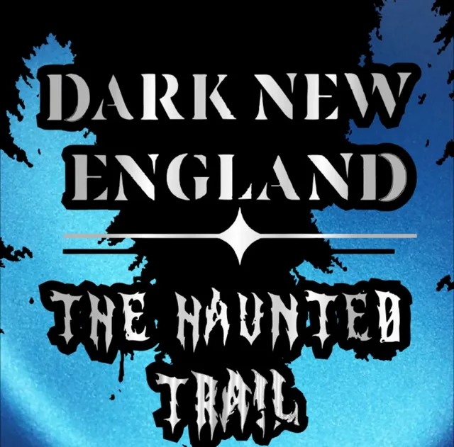 Dark New England's "The Haunted Trail"