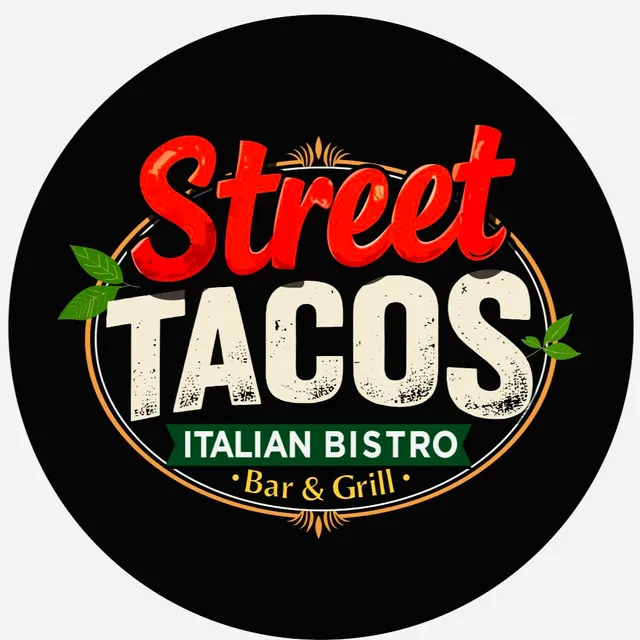 STREET TACOS BAR AND GRILL ITALIAN BISTRO