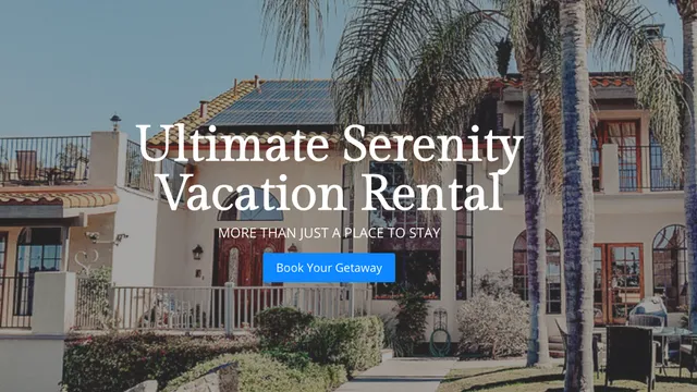 Ultimate Serenity Vacation Rental