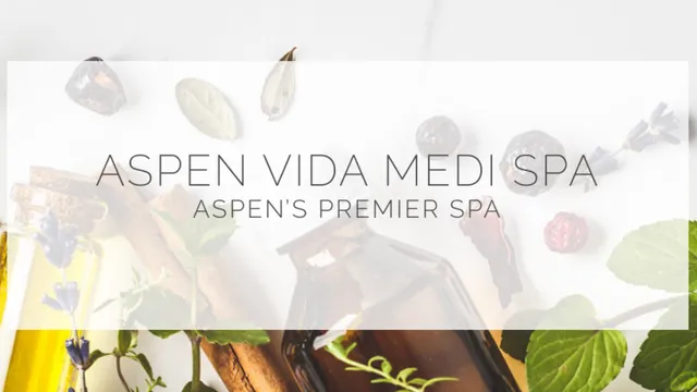 Aspen Vida Medi Spa