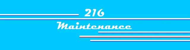 216 Maintenance