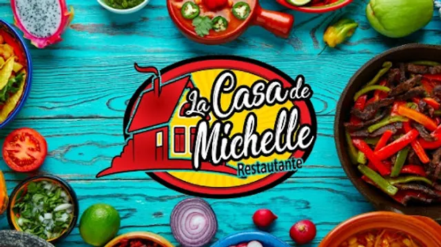 LA CASA DE MICHELLE Restaurante Mexicano