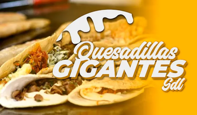 Quesadillas Gigantes Gdl