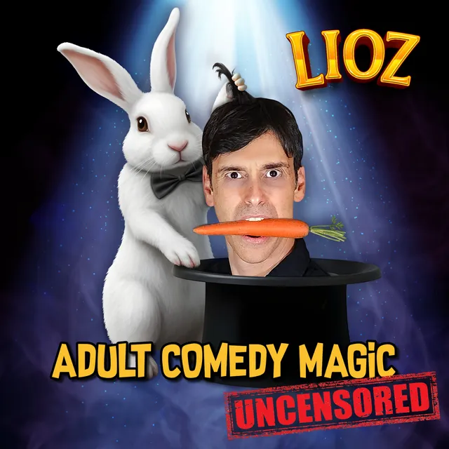 LIOZ - COMEDY MAGIC UNCENSORED