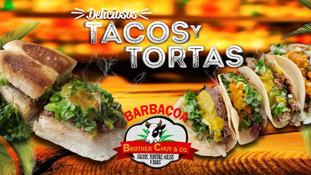Tacos Y Tortas El BROTHER CHUY