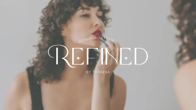 Refined by Theresa - Personal Stylist & Wardrobe Consultant