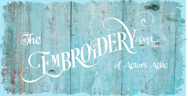 Actors Attic Embroidery Dept