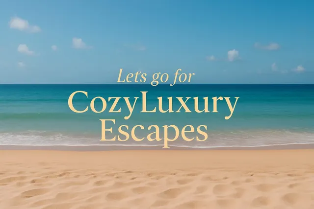 CozyLuxury Escapes