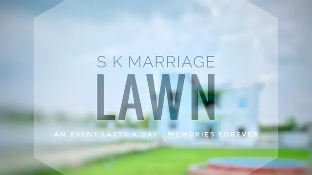 S K MARRIAGE LAWN