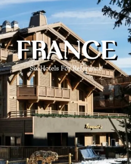  Discover France's 6 Dream Hotels for the Ultimate Escape!